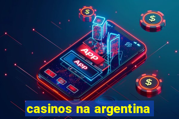 casinos na argentina